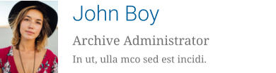 John Boy Archive Administrator In ut, ulla mco sed est incidi.